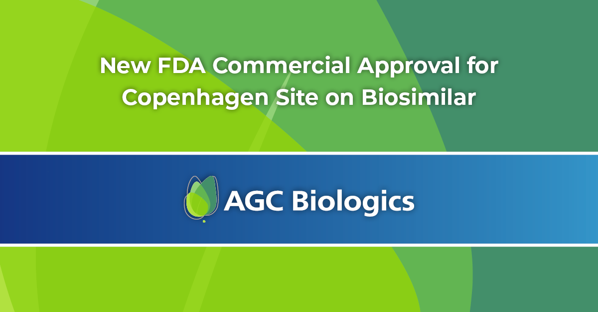 AGC Biologics Strengthens Portfolio with Latest FDA Commercial Approval at Company’s CPH Facility